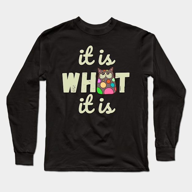 It is What It is Doodle Cat Long Sleeve T-Shirt by Teewyld